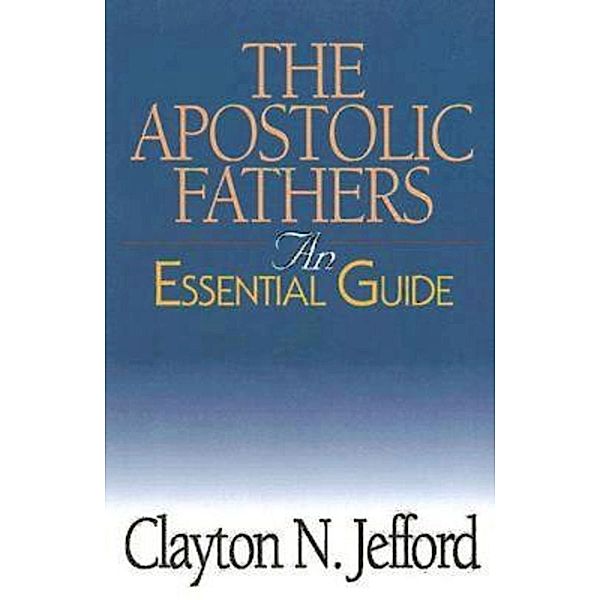 The Apostolic Fathers, Clayton N. Jefford