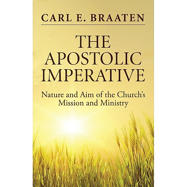 The Apostolic Imperative, Carl E. Braaten