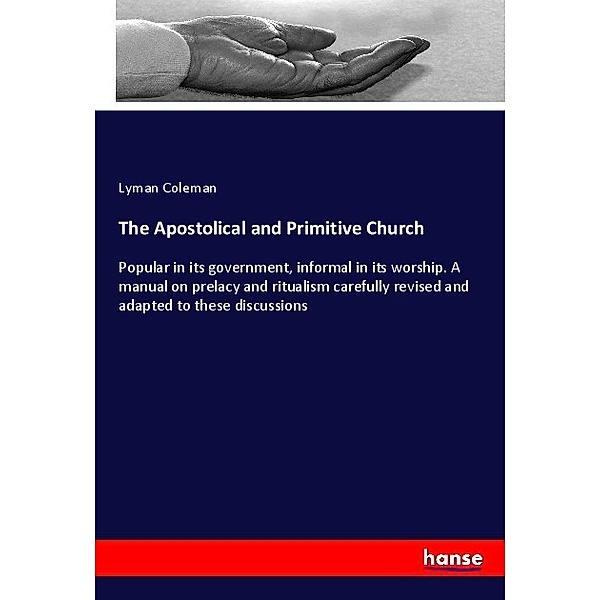 The Apostolical and Primitive Church, Lyman Coleman