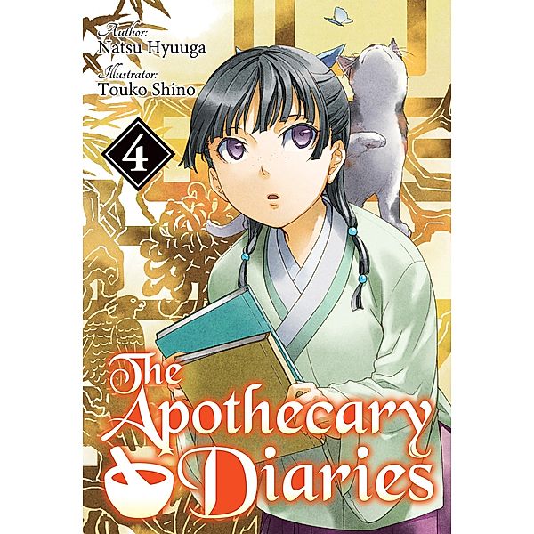 The Apothecary Diaries: Volume 4 (Light Novel) / The Apothecary Diaries (Light Novel) Bd.4, Natsu Hyuuga
