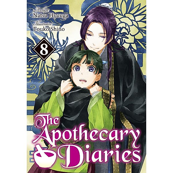 The Apothecary Diaries: Volume 8 (Light Novel) / The Apothecary Diaries (Light Novel) Bd.8, Natsu Hyuuga