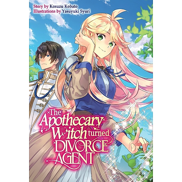 The Apothecary Witch Turned Divorce Agent: Volume 1 / The Apothecary Witch Turned Divorce Agent Bd.1, Kosuzu Kobato