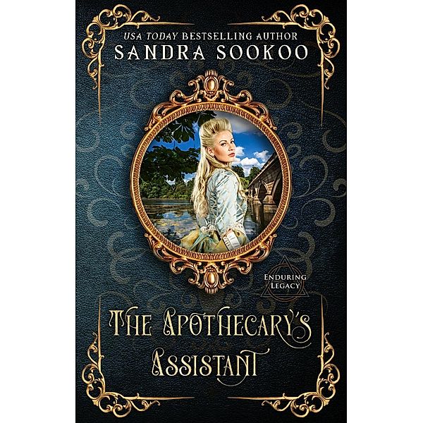 The Apothecary's Assistant (Enduring Legacy, #6) / Enduring Legacy, Sandra Sookoo
