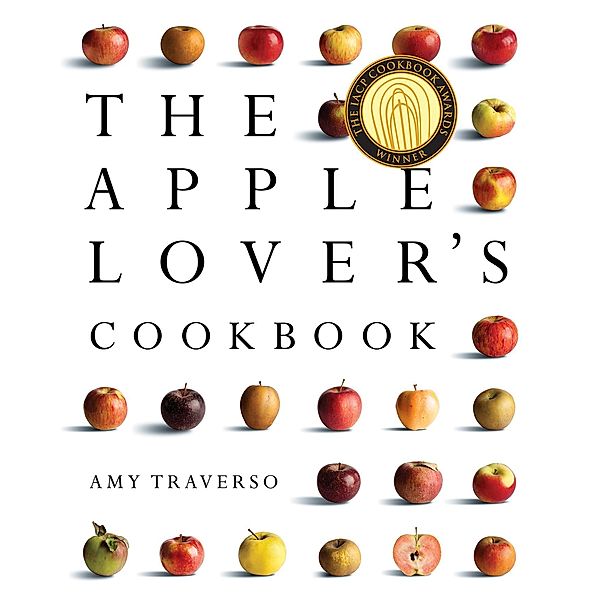 The Apple Lover's Cookbook, Amy Traverso