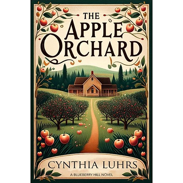 The Apple Orchard (Blueberry Hill, #2) / Blueberry Hill, Cynthia Luhrs