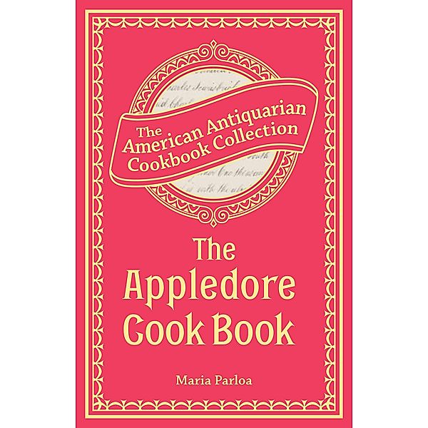 The Appledore Cook Book / American Antiquarian Cookbook Collection, Maria Parloa
