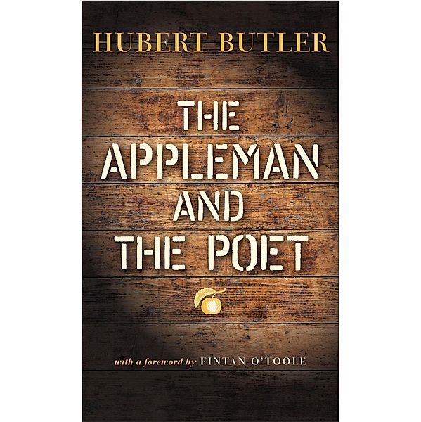 The Appleman and the Poet, Hubert Butler