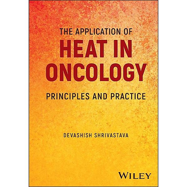 The Application of Heat in Oncology, Devashish Shrivastava