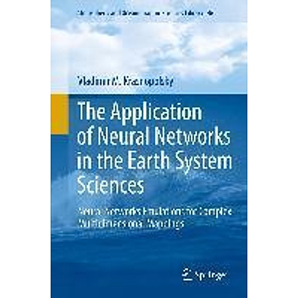 The Application of Neural Networks in the Earth System Sciences / Atmospheric and Oceanographic Sciences Library, Vladimir M. Krasnopolsky