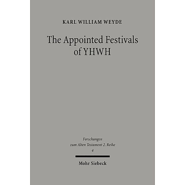 The Appointed Festivals of YHWH, Karl William Weyde