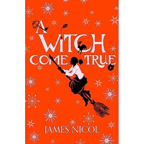 The Apprentice Witch - A Witch Come True, James Nicol