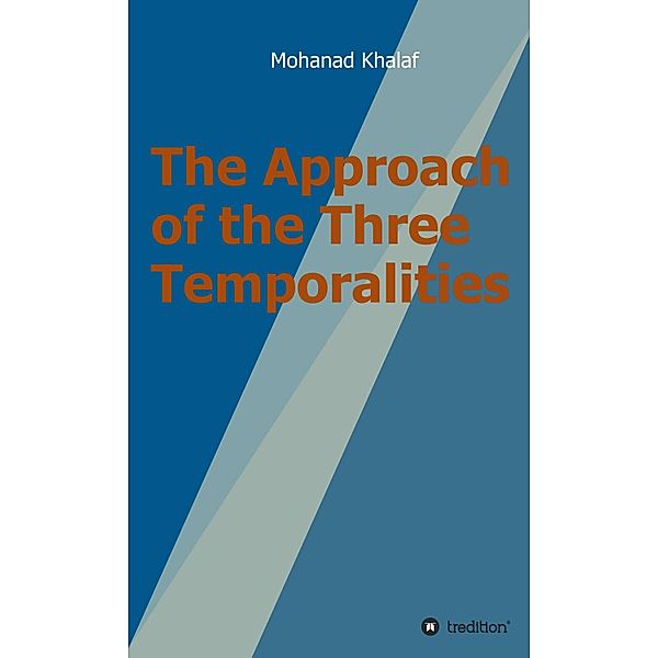 The Approach of the Three Temporalities, Mohanad Khalaf