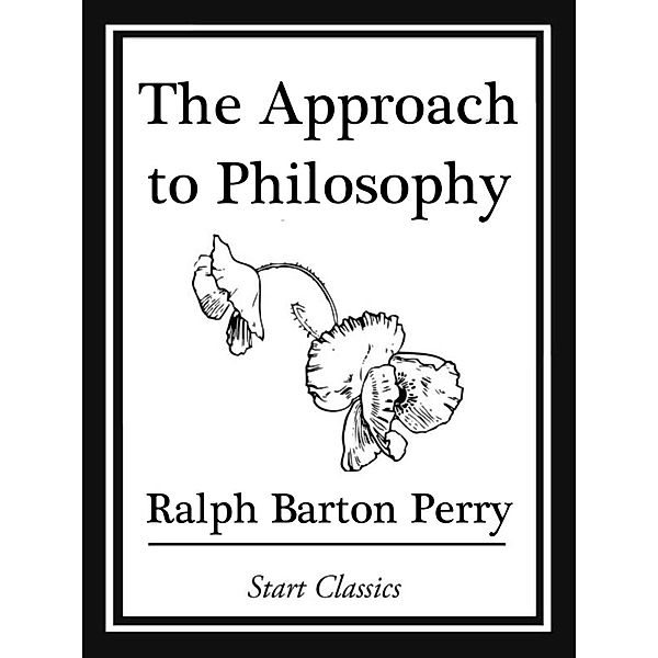 The Approach to Philosophy, Ralph Barton Perry