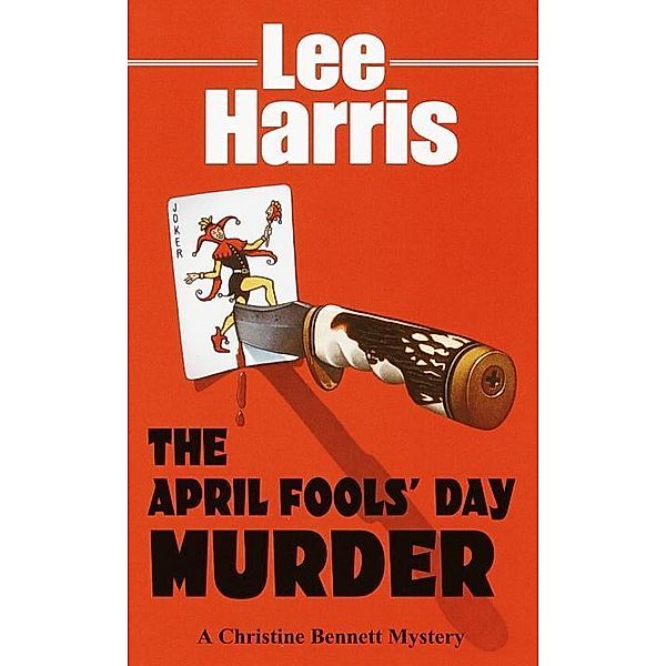 The April Fools' Day Murder / The Christine Bennett Mysteries Bd.13, Lee Harris
