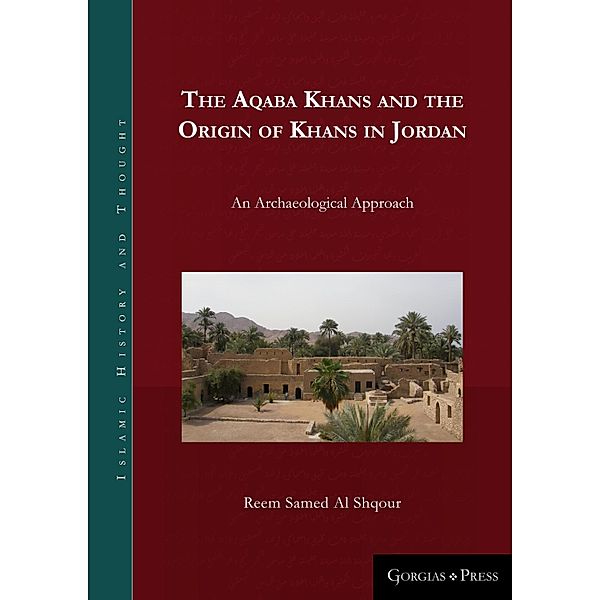 The Aqaba Khans and the Origins of the Khans in Jordan, Reem al-Shqour