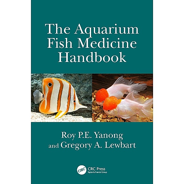 The Aquarium Fish Medicine Handbook, Roy P. E. Yanong, Gregory A. Lewbart