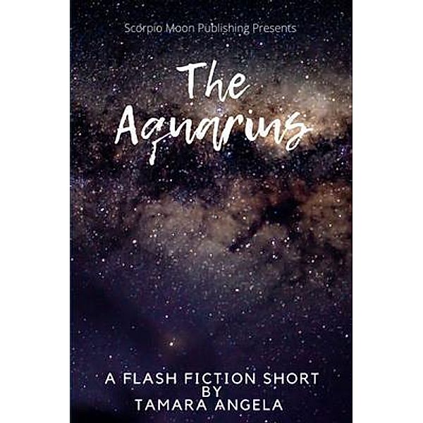 The Aquarius / Scorpio Moon Publishing, Tamara Angela