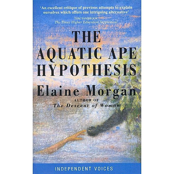 The Aquatic Ape Hypothesis, Elaine Morgan