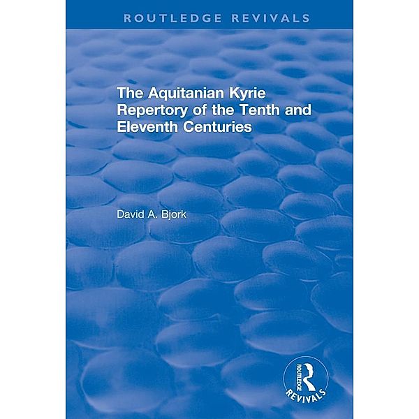 The Aquitanian Kyrie Repertory of the Tenth and Eleventh Centuries, Richard Crocker, David Bjork