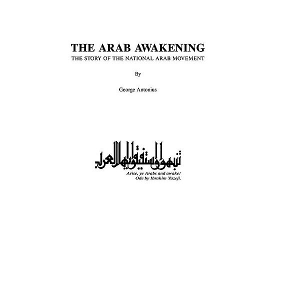 The Arab Awakening, George Antonius