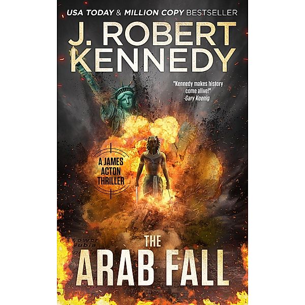 The Arab Fall (James Acton Thrillers, #6) / James Acton Thrillers, J. Robert Kennedy