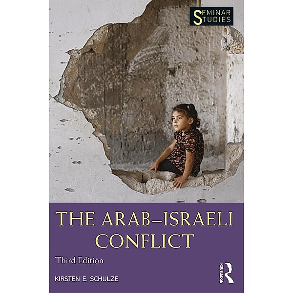 The Arab-Israeli Conflict, Kirsten E. Schulze