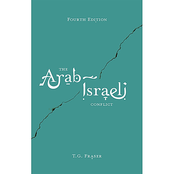 The Arab-Israeli Conflict, T. G. Fraser
