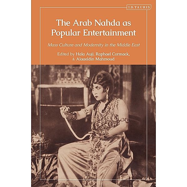 The Arab Nahda as Popular Entertainment