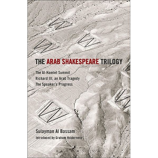 The Arab Shakespeare Trilogy, Sulayman Al Bassam