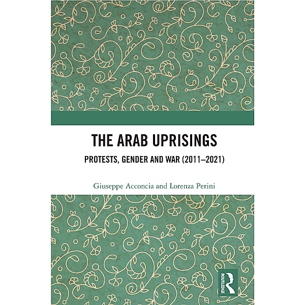 The Arab Uprisings, Giuseppe Acconcia, Lorenza Perini