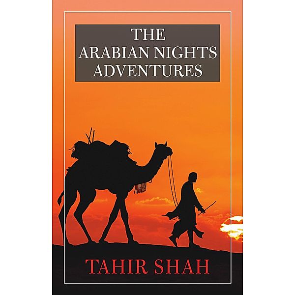 The Arabian Nights Adventures (British Edition), Tahir Shah