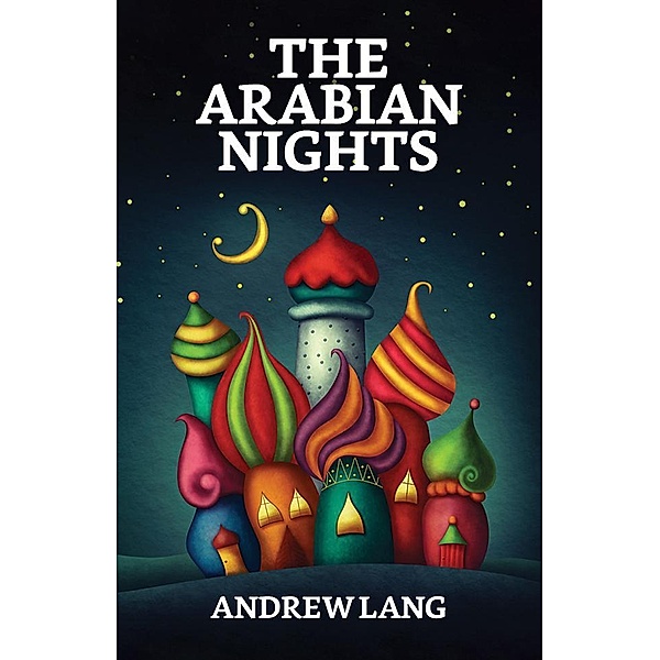 The Arabian Nights / True Sign Publishing House, Andrew Lang