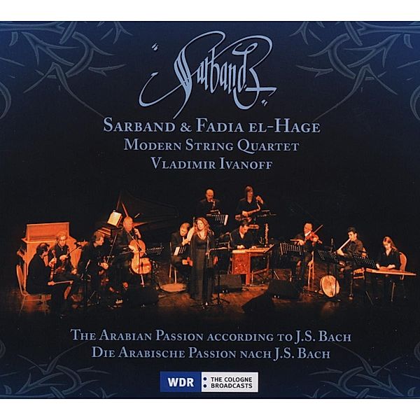 The Arabian Passion, Sarband, Fadia El-Hage, Modern String Quartett, Vladimir Ivanoff