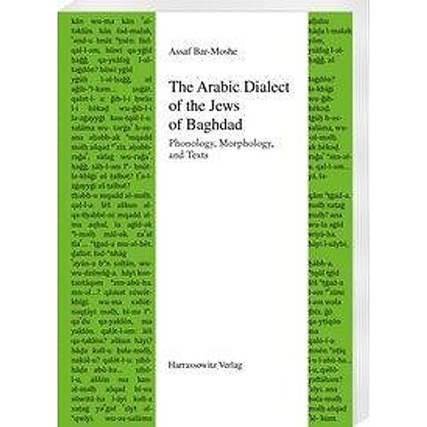 The Arabic Dialect of the Jews of Baghdad / Semitica Viva Bd.58, Assaf Bar-Moshe