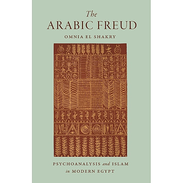 The Arabic Freud, Omnia El Shakry