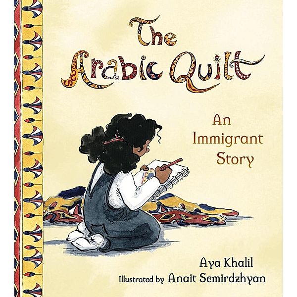 The Arabic Quilt: An Immigrant Story, Aya Khalil