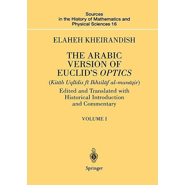 The Arabic Version of Euclid's Optics, 2 Vols., Elaheh Kheirandish
