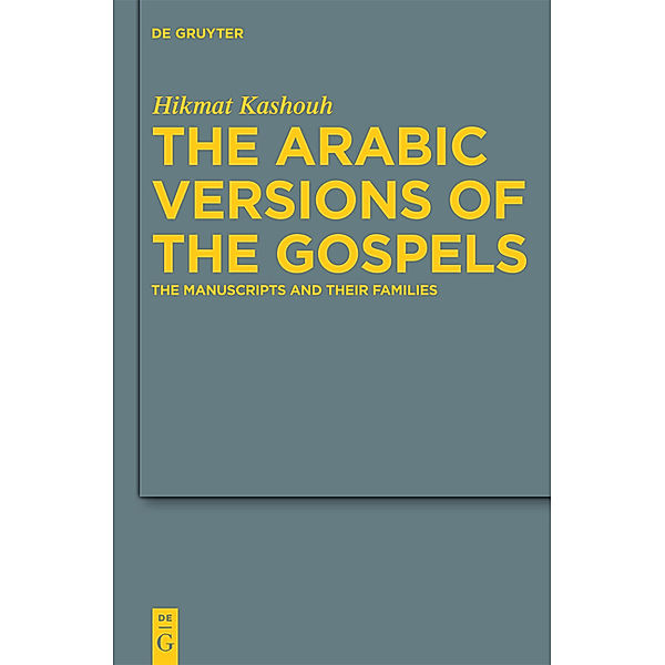 The Arabic Versions of the Gospels, Hikmat Kashouh