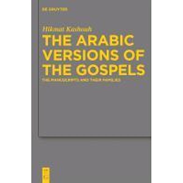 The Arabic Versions of the Gospels / Arbeiten zur neutestamentlichen Textforschung Bd.42, Hikmat Kashouh