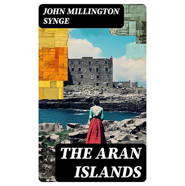 The Aran Islands, John Millington Synge