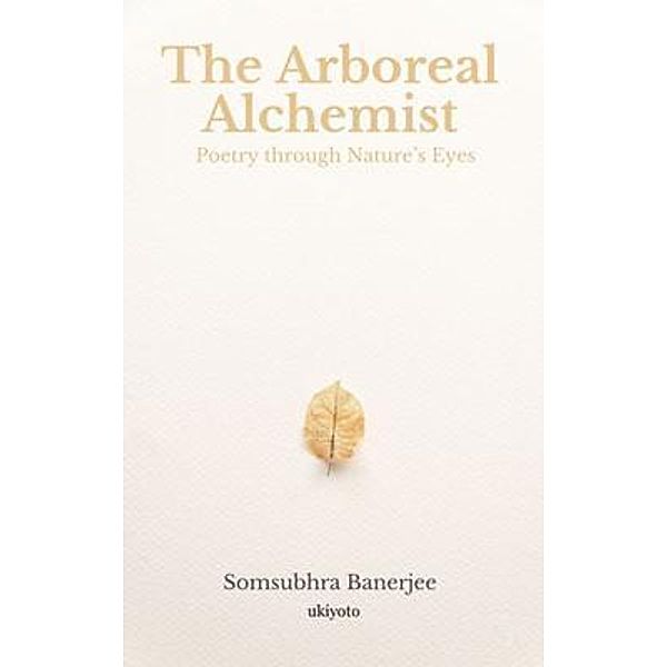 The Arboreal Alchemist, Somsubhra Banerjee
