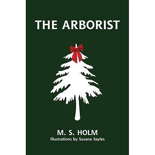 The Arborist, M. S. Holm