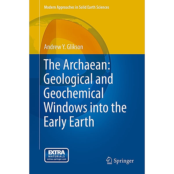 The Archaean: Geological and Geochemical Windows into the Early Earth, Andrew Y. Glikson