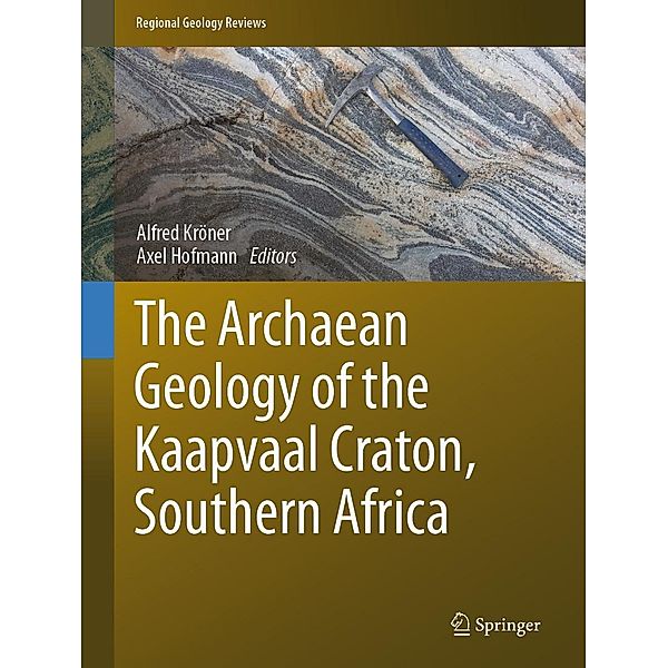 The Archaean Geology of the Kaapvaal Craton, Southern Africa / Regional Geology Reviews