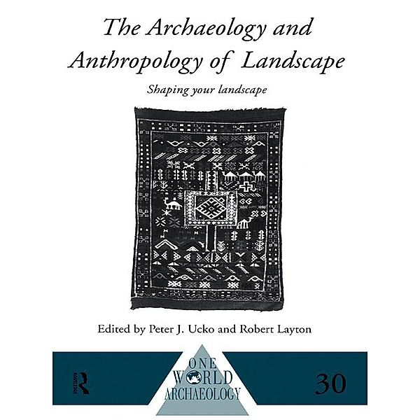 The Archaeology and Anthropology of Landscape