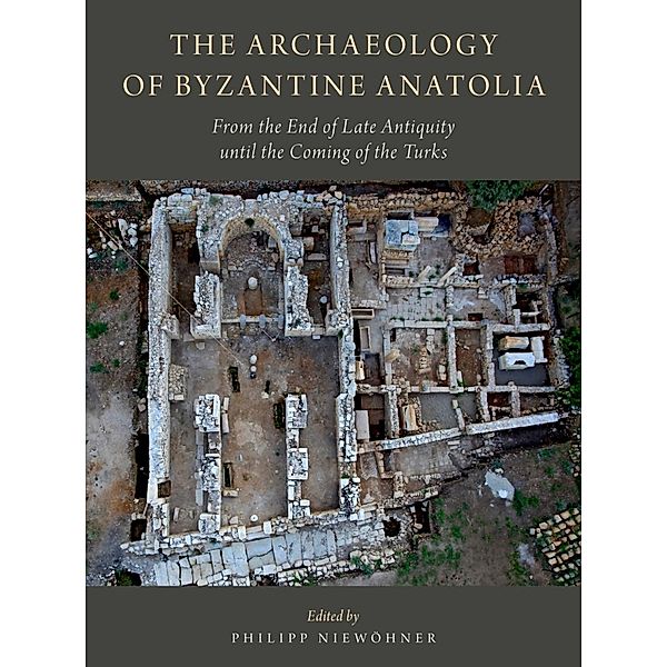 The Archaeology of Byzantine Anatolia