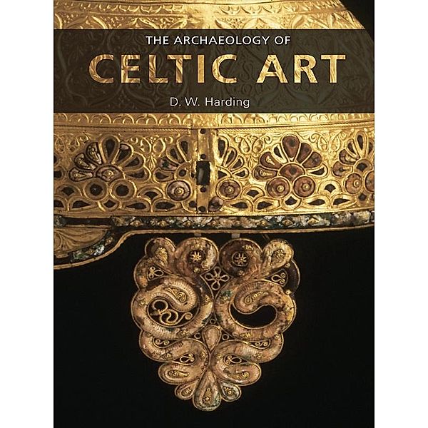 The Archaeology of Celtic Art, D. W. Harding