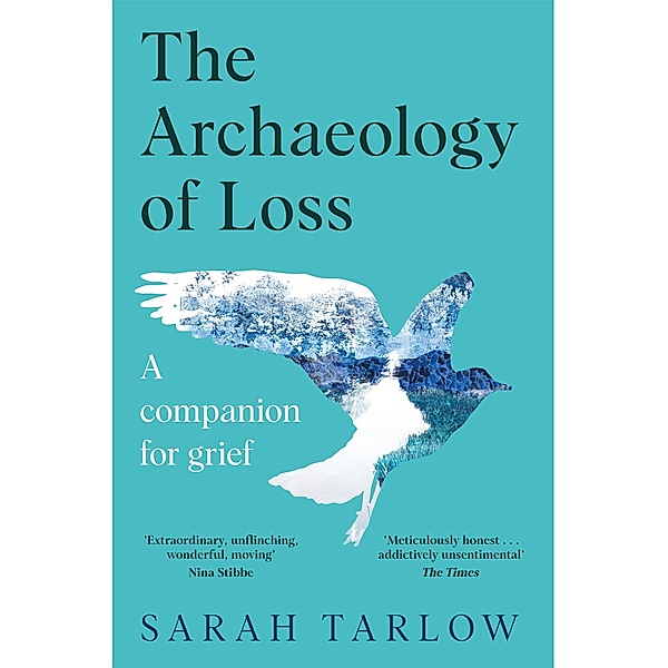 The Archaeology of Loss, Sarah Tarlow