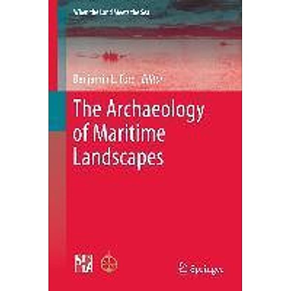 The Archaeology of Maritime Landscapes / When the Land Meets the Sea Bd.2, 9781441982100