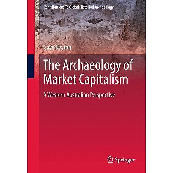 The Archaeology of Market Capitalism, Gaye Nayton